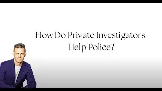 How Private Investigators Help Police? Let's Talk About That
