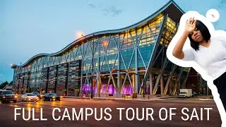Full Campus Tour of Southern Alberta Institute of Technology - SAIT 