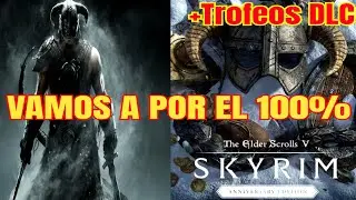Skyrim edición aniversario | A por el 100% | Trofeos DLC | PARTE 8-3