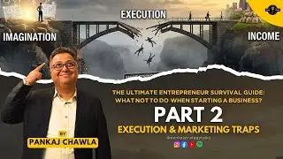 Ultimate Entrepreneur Survival Guide | Part 2: Execution & Marketing Traps
