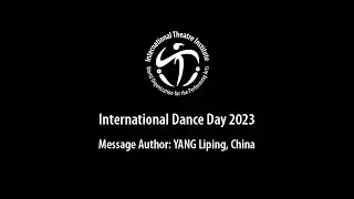 International Dance Day 2023 Message by YANG Liping from China