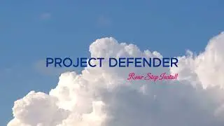 Project Defender: Rear Step Installation