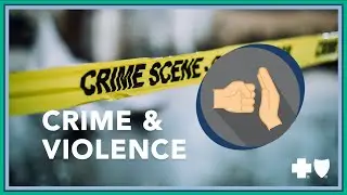 Crime, Violence and Health