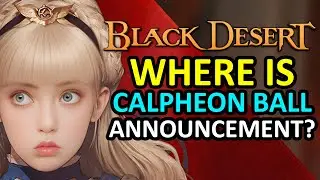 ГДЕ ОБЪЯВЛЕНИЕ О БАЛЕ В КАЛЬФЕОНЕ 2025? КЛАСС &laquo;СЕРАФИМ&raquo; (BLACK DESERT ONLINE) BDO