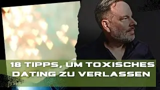 18 Tipps, um dein toxisches Beuteschema grundlegend zu &auml;ndern (Code SPRING22 bis Sonntag 7.Mai)