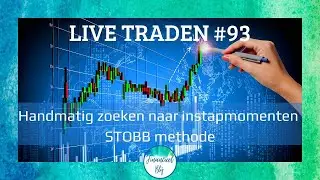 Live traden | #093 Handmatig zoeken naar instap momenten STOBB methode