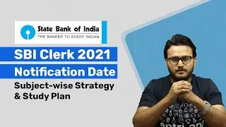 SBI CLERK NOTIFICATION 2021 | IMPORTANT DATES, TOPICS AND STUDY PLAN | SBI CLERK 2021 PREPARATION