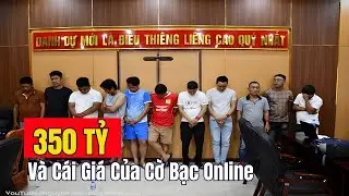 350 Tỷ Đồng V&agrave; C&aacute;i Gi&aacute; Thật Sự Của Cờ Bạc Online l Nguyễn Văn Đức BCR