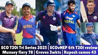 T20I Tri Series in SCO 2025| SCOvNEP 6th T20i review| Munsey fiery 78| Greaves 3wkts| Bhurtel 2wkts