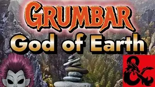 Who is Grumbar? [D&D Gods of Nature]