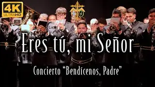 Eres t&uacute;, mi Se&ntilde;or | Concierto 