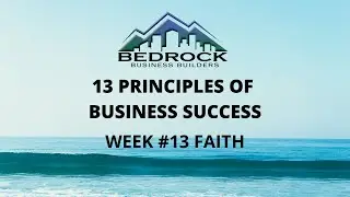13 PRINCIPLES OF BEDROCK BUSINESS BUILDING SUCCESS