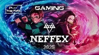 Best NEFFEX Songs Popular Gaming Backsongs - 🎶  Trap Mafia C1