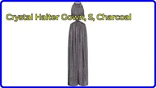 REVIEW: Crystal Halter Gown, S, Charcoal. ESSENTIAL details.