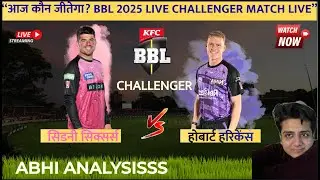 BBL Challenger LIVE | Sydney Sixers vs Hobart Hurricanes | Live Score & Analysis #bbl2025 #sysvshh