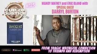 Betrayed by the Two Systems of Justice: Darryl Burton's Wrongful Conviction (Cup of Justice 123)