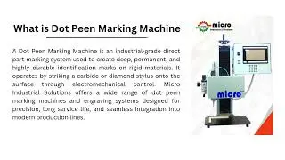 Advantages of Dot Peen Marking Machine| micro Industrial Solutions
