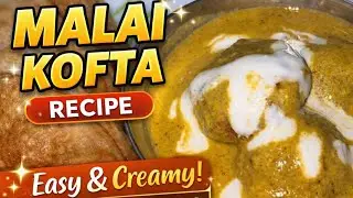 Hotel Style Malai Kofta Recipe 😍 | Creamy & Rich | Easy Homemade Recipe | Soft Malai Kofta