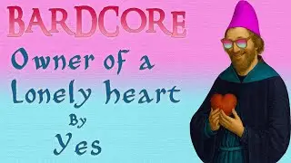 Owner of a Lonely Heart (Medieval Bardcore Cover) Originally by Yes