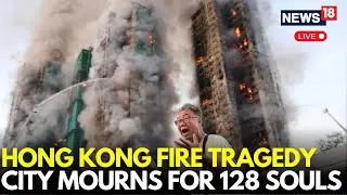 LIVE HONG KONG FIRE NEWS | Heartbreaking: Hong Kong Counts 128 Victims; Worst Fire Tragedy in Years