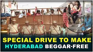 Special Drive to Make Hyderabad Beggar-Free | Hybiz