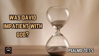 David's Desire For A Speedy Delivery | Psalms 70:1-5 | #bookofpsalms