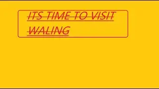 ITS TIME TO VISIT WALING PART 1 VLOG DAY 5