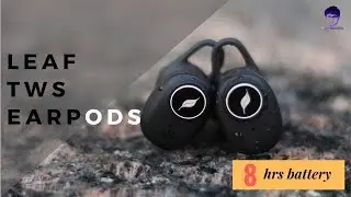 Leaf Pods True Wireless 5.0 Unboxing and Detailed Review [Best Under 3,999]
