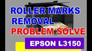Epson L3150 Roller Marks Removal | Print mark Tips  all kinds of Epson