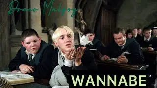 Draco Malfoy- Wannabe- edit audio