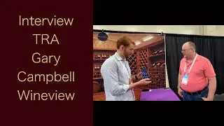 Interview - TRA Trade Show - Gary Campbell - Wineview - Episode #182