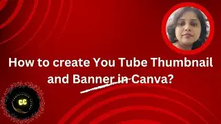 How to create Youtube Thumbnail and Banner in Canva?