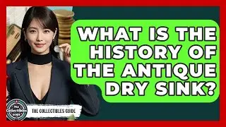 What Is The History Of The Antique Dry Sink? - The Collectibles Guide