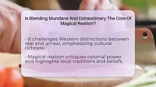 Is Blending Mundane And Extraordinary The Core Of Magical Realism? - History Of Latin Cultures