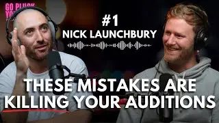 Nick Launchbury: How to ACTUALLY Book Roles in 2025 | Ep 1 | Go Pluck Yourself