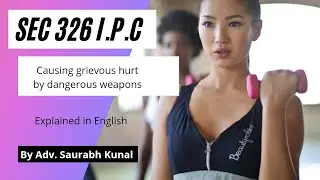 What is section ipc 326 | Grievous Hurt in IPC | Section 326 Indian Penal Code | Sec 326 IPC