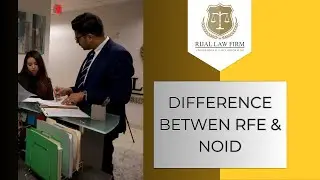 Difference between RFE & NOID l Rijal Law Firm