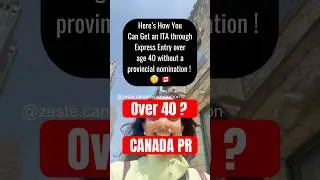Canada PR at 40? Boost Your Express Entry CRS Easily!