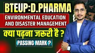 BTEUP: D.Pharma Environmental Education and Disaster Management | D.Pharma 2nd Year 2025