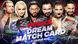 WWE Payback 2022 Dream Match Card | Action Dream Mania