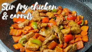 STIR FRY CHICKEN WITH CARROTS AND OYSTER SAUCE | CHICKEN AND CARROTS RECIPE | STIR FRY RECIPE..