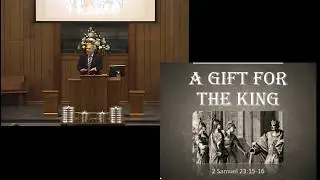 A Gift for the King (2 Samuel 23:15-16)