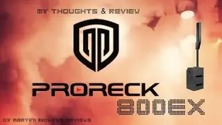 Proreck 800EX 12 -inch 800W Powered Speaker System . My thoughts and Review.
