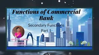 Secondary Functions of Commercial Bank: Part 1