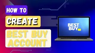 How to Create Best Buy Account | Sign up Best Buy Account