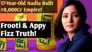 🚀 At 17, Nadia Chauhan Took Charge! 💼 Built ₹8,000 Cr Empire with Frooti & Appy Fizz 🔥👑