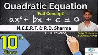 Quadratic Equation | Lecture 02 | Full Course | N.C.E.R.T | Class 10 | Fusion Educom