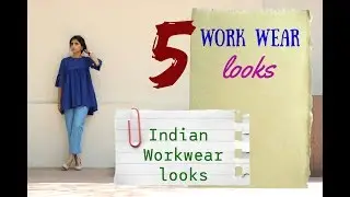 Indian Workwear options Lookbook : 5 Indianwear Looks : Workwear Desi Style (2019)