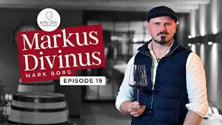 From Garage to Greatness:Markus Divinus Wines | WDC e19 #MarkusDivinus #ZafranaBoutiqueWinery #wine