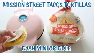 Mission Street Tacos 🌮  DASH MINI GRIDDLE 🌮 Easy Breakfast Tacos 🌮 Trader Joe's Mini Flour Tortillas